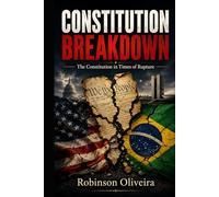 Constitution Breakdown: The Constitution in Times of Rupture (Robinson Chambers)