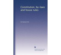 Constitution, by-laws and house rules
