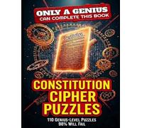 Constitution Cipher Puzzles.: 110 Extremely Difficult Crossword Clues and Word Searches About the U.S. Constitution