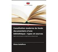 Constitution moderne du fonds documentaire d'une bibliothèque: types et sources