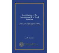 Constitution of the Commonwealth of South Carolina: ratified April 16, 1868 : together with the Constitution of the United States of America