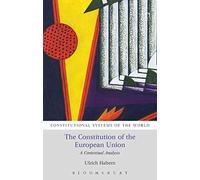 Constitution of the European Union, The: A Contextual Analysis (Constitutional Systems of the World)