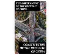Constitution Of The Republic Of China (ebook)