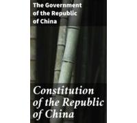 Constitution Of The Republic Of China (ebook)
