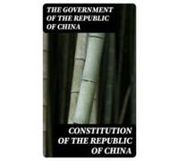 Constitution Of The Republic Of China (ebook)