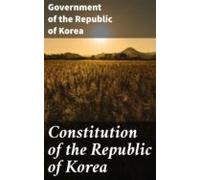 Constitution Of The Republic Of Korea (ebook)