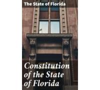Constitution Of The State Of Florida (ebook)
