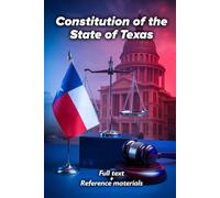Constitution of the State of Texas: Full text + Reference materials