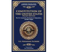 Constitution of the United States: The U.S. Constitution, Declaration of Independence, and Bill of Rights - Portable Edition: 198 (Library of Alexandria)