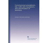 Constitutional amendment, law, rules and regulations, and classification of positions