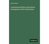 Constitutional History and Political Development of the United States