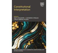Constitutional Interpretation (Research Handbooks in Comparative Constitutional Law series)