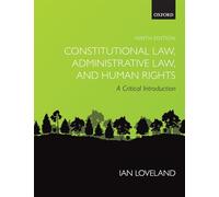 Constitutional Law, Administrative Law, and Human Rights: A Critical Introduction