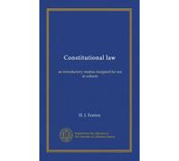 Constitutional law: an introductory treatise designed for use in schools