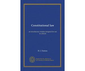 Constitutional law: an introductory treatise designed for use in schools