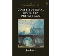 Constitutional Rights in Private Law (International Studies in the Theory of Private Law)