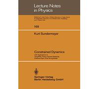 Constrained Dynamics: With Applications to Yang-Mills Theory, General Relativity, Classical Spin, Dual String Model (Lecture Notes in Physics): 169
