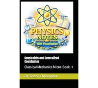 Constraints and Generalized Coordinates: Classical Mechanics Micro-Book -1