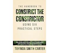 Constrict the Constrictor: Using Six Practical Steps