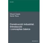 Construccio Industrial: Introduccio I Conceptes Basics
