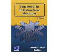 CONSTRUCCIÓN DE ESTRUCTURAS METÁLICAS 5ª ED. (ARQUITECTURA)