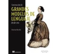 Construcción De Grandes Modelos De Lenguaje Desde Cero