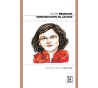 Construcción en abismo / Clara Obligado ; prólogo de Adriana Imperatore.
