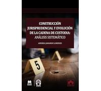 Construcción jurisprudencial y evolución de la cadena de custodia: análisis sistemático (Bolsillo)