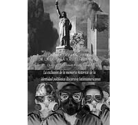 Construcción mediática de la guerra y el terrorismo: La exclusión de la memoria histórica de la identidad polifónica discursiva latinoamericana