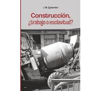Construcción, ¿trabajo o esclavitud?