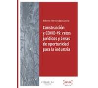 Construcción Y COVID-19: Retos Jurídicos Y Áreas De Oportunidad Para La Industria
