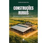Construções Rurais: Dos fundamentos estruturais à ambiência animal
