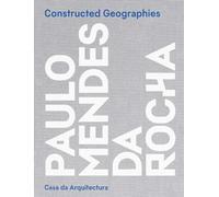 Constructed Geographies: Paulo Mendes da Rocha