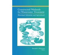 Constructed Wetlands for Wastewater Treatment: Municipal, Industrial and Agricultural