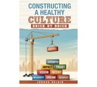 Constructing a Healthy Culture: Brick by Brick