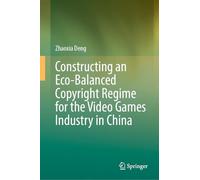 Constructing an Eco-Balanced Copyright Regime for the Video Game Industry in China