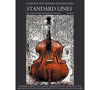 Constructing Walking Jazz Bass Lines Book III Standard Lines: Jazz standards, Bebop & Latin Jazz bass lines - Upright and electric bass edition: Volume 3