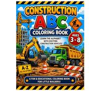 Construction ABC Coloring Book for Kids Ages 3-8: Learn the alphabet with exciting construction vehicles!