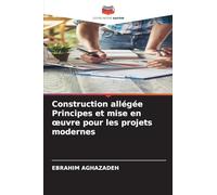 Construction allégée Principes et mise en ¿uvre pour les projets modernes