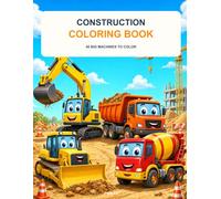 Construction Coloring Book: 40 Big Machines to Color