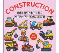 Construction Coloring Book Bold and Easy Style: Simple Heavy Machinery, Diggers, and Trucks Designs for Stress Relief (Noor Kids - Bold and Easy Series)