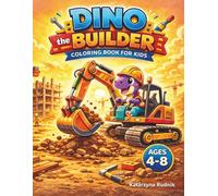 Construction Coloring Book for Kids 4-8 - Dino the Builder | Vehicles, Trucks & Excavators | ABC Heavy Equipment | Activity Book for Boys | Creative ... 4-7 - Cute, Big & Easy Dino Coloring Books)