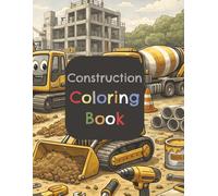 Construction Coloring Book: perfect for 3-8 year olds (RaRaCherryPip Coloring Books)