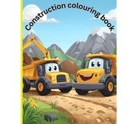 Construction colouring book: Brilliant construction themed illustrations to colour in
