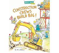 Construction Crews Build Big! (Breezy Valley at Work)