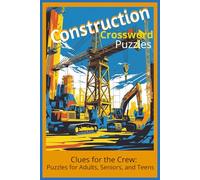 Construction Crossword Puzzles: Construction Crossword Puzzles | Clues for the Crew: Puzzles for Adults, Seniors, and Teens: Crossword Puzzles with ... Tools | 6x9 inches, 120 pages | 50+ Puzzles