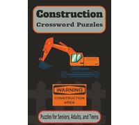 Construction Crossword Puzzles: Crossword Puzzles with Easy to Read Print about Construction, Machinery, Tools and More 6x9 inches, 120 pages, 50+ ... Gift for Vacations, Holidays and Free Times
