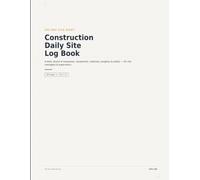 Construction Daily Site Log Book: 365-Day Site Diary for Site Managers & Supervisors