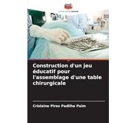 Construction d'un jeu éducatif pour l'assemblage d'une table chirurgicale