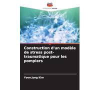 Construction d'un modèle de stress post-traumatique pour les pompiers